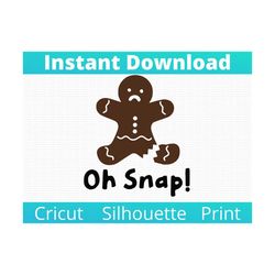 Oh Snap Gingerbread Design SVG. Great for Christmas Gift! Funny Pun. Printable PNG Instant Download for Cricut or Silhou