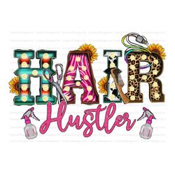 Hair Hustler Png, Hair Hustler, Hair Therapy, hair stylist sublimate download, Peace love Barber, Stylist, Sublimation D