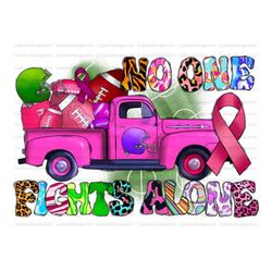 No One Fights Alone Png, In October We Wear Pink Breast Cancer Awareness Png, Truck PNG, Hope Png, Sublimation Design,Di