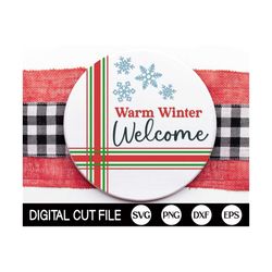Warm Winter Welcome Sign SVG, Christmas Door Hanger SVG, Snowflake Svg, Round Christmas Door Sign Svg, Glowforge Laser C
