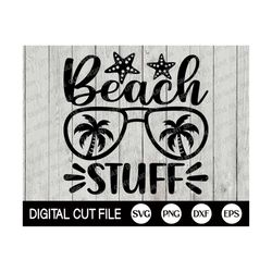 Beach Stuff Svg, Summer Svg, Beach Quote Shirt, Beach Saying Svg, Beach Cut Files, Summer Vacation Svg, Svg Files For Cr