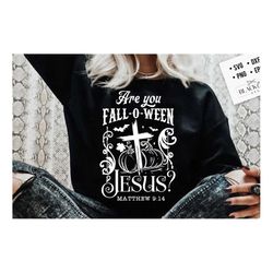 Are You Fall-O-Ween Jesus SVG, Christian Halloween Fall Jesus, Are You Fall O Ween Jesus PNG, Christian Halloween PNG