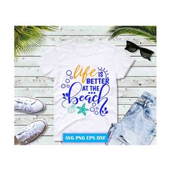 Life Is Better At The Beach Holiday at Seaside SVG PNG EPS Files for Cricut Silhouette Files, Easy Cut, Instant Download