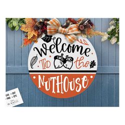 Welcome To The Nuthouse Door Hanger Svg Fall Door Hanger Svg, Autumn Door Hanger Svg Welcome Sign Svg Front Door Sign Gl