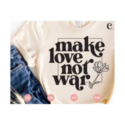 Make Love Not War SVG | Peace SVG | Botanical SVG | Support Ukraine svg | svg for shirt making | Cut File for Cricut, Ca