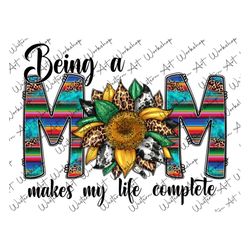 Being a Mom Makes My Life Complete Png, Western PNG,Leopard Cowhide Yellow Sunflower Png, Mom Life, Mom Design, Mom Png,