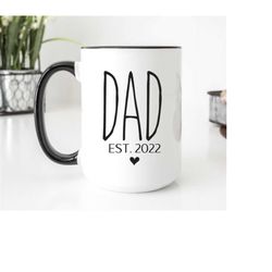 Dad Est. 2022 Mug, Coffee Mug for New Dad, 2022 Dad-to-Be Gift, New Dad Coffee Lover, Congratulations New Dad Gift, New