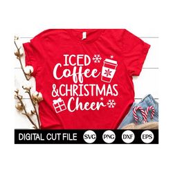 Iced Coffee and Christmas Cheer SVG, Christmas SVG, Merry Christmas Shirt, Coffee Svg, Christmas Quote Cut file, Png, Sv