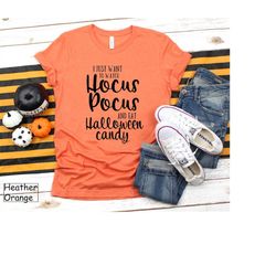 I Just Want To Watch Hocus Pocus and Eat Halloween Candy, Halloween Shirt, Trick or Treat, Halloween Shirt Mom, Fall Gif