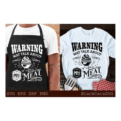 Warning may talk about my meat svg, Smoke meat svg, Barbecue svg, Grilling svg, Dad's Bar and Grill svg, Father's day gi