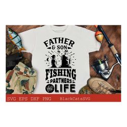 Father and son fishing partners for life svg, Matching fishing svg, Fishing svg, Fish svg, Fishing Shirt, Fathers Day Sv