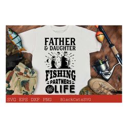 Father and daughter fishing partners for life svg, Matching fishing svg, Fishing svg, Fish svg, Fishing Shirt, Fathers D