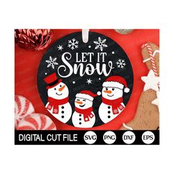 Snowman Family Svg, Let it Snow, Christmas Ornament SVG, Christmas Sign Svg, Family Christmas Svg, Ornament Cut File, Sv