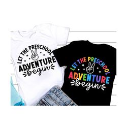 Let the Preschool Adventure Begin SVG, Back to School Svg, Funny 1st Day of School Quote, Preschool Teacher Shirt, Svg F