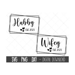 Hubby Wifey svg, Wifey Hubby Est. 2023 svg, Wedding SVG bundle, wedding frame, wedding clipart, wedding svg, cricut silh