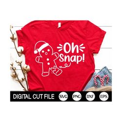 Funny Christmas SVG, Oh Snap Svg, Christmas Cookies, Christmas Cut file, Gingerbread, Kids Christmas Shirt, Png, Dxf, Sv