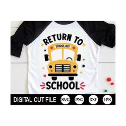 Return to school Svg, Back to school Svg, 1st Day of School, School Bus Png, Teacher Shirt Gift, Svg Files For Cricut