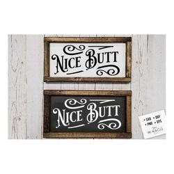 Nice butt svg, Bathroom SVG, Bath SVG, Rules SVG, Farmhouse Svg, Rustic Sign Svg, Country Svg, Vinyl Designs