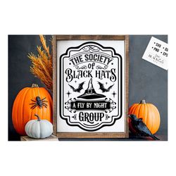 The society of black hats svg, Farmhouse Halloween SVG, Rustic Halloween svg, Farmhouse Halloween sign svg