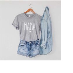 Mama Shirt, Mom Shirt, Mommy Shirt, Mama T-Shirt, Cute Mother's Day Shirt, Mother's Day Gift for Mom, Mom Shirts, Cute M