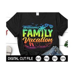 Family Vacation 2023 SVG, Summer Quote Svg, Making memories together, Family Summer Vacation Shirt, Png, Svg Files For C