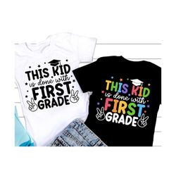 This Kid is done with First grade, Peace Last Day of School SVG, Last Day Gift for Kids, 1st Grade T-shirt, Png, Svg Fil