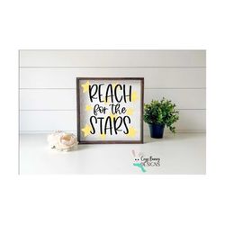 reach for the stars svg | motivational quote | baby nursery sign, baby outfit digital cut file for cricut or silhouette