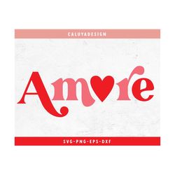 Amore VALENTINE'S Day SVG Cut File for Cricut, Cameo Silhouette | Love QUOTE png, Valentine Digital File, Sublimation, H