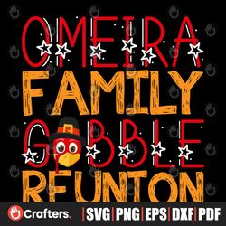 Omeira Family Gobble Reuntion Svg, Thanksgiving Svg, Omeira Family Svg