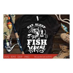 Eat sleep fish repeat svg, Fishing poster svg, Fish svg, Fishing Svg,  Fishing Shirt, Fathers Day Svg