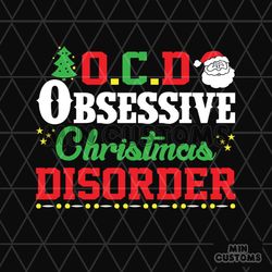 OCD Obsessive Christmas Disorder Svg, Christmas Svg, OCD Svg