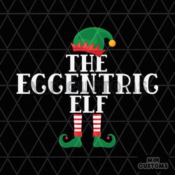 The Eccentric Elf Svg, Christmas Svg, Elf Eccentric Svg, Elf Svg, Eccentric Svg