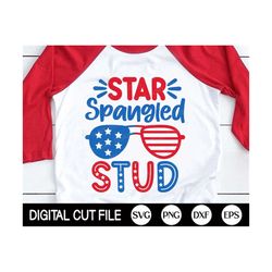 Star Spangled Stud SVG, 4th of July Svg, Patriotic Svg, America Boys, Kids 4th July Shirt, Png, Svg Files for Cricut