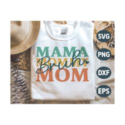 Mama Mommy Mom Bruh SVG, Mothers day Svg, Coffee Mug Svg, Mom Quotes Svg, Mother's day Shirt, Png, Svg Files For Cricut,