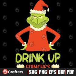 Drink Up Grinches Svg, Christmas Svg, Grinches Svg, Santa Claus Svg