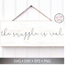 the snuggle is real svg, baby sign svg, new mom svg, funny baby quote svg