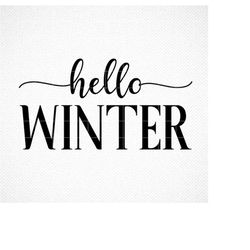HELLO WINTER SVG, Quote Svg, Winter Sayings, Christmas Svg, Winter Svg Designs, Winter Cut Files, Cricut Cut Files, Silh