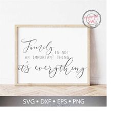 Family Is Not An Important Thing It's Everything Svg, Family Sign Svg, This Is Us Svg, Home Sweet Home Svg