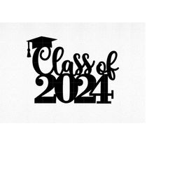 Class Of 2024 SVG, 2024 Graduation Cake Topper svg, 2024 Grad Cake Topper, Grad Cake SVG, 2024 Graduation svg, Graduatio