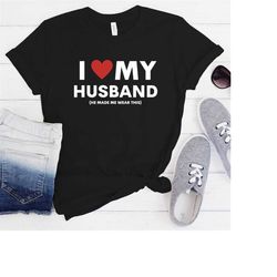 I Love My Husband T-shirt | Husband T-shirt , Valentines T-Shirt, Love T-Shirt, Cute Shirt, Funny Shirt, Boyfriend T-shi