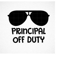 Principal Svg, Teacher off duty Svg, Teacher life Svg, Teacher Svg, Off duty Svg, Cutting files for use with Silhouette