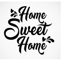 HOME SWEET Home SVG, Home Sweet Home, Home Sweet Home Print, Home Sweet Home Sign, Home Sweet Home png, dxf, Home sweet