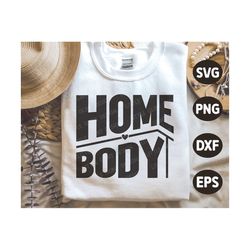 Homebody SVG, Mom Life Svg, Mothers Day Svg, Weekend Vibes, Gift For Mother, Mom Shirt Svg, Png, Svg Files For Cricut