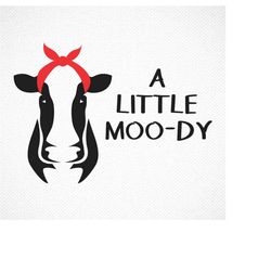 Farm SVG,  A Little Moody, Cow Svg, Cow Lover Gift, Herd File, Gift for Farmer, Cow girl shirt, Funny Toddler Shirt, Cow