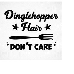 DINGLEHOPPER HAIR SVG, Dinglehopper hair don't care, Dinglehopper, Dinglehopper svg, Dinglehopper hair, Dinglehopper hai
