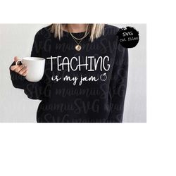 Teaching Is My Jam Svg, Teacher Shirt Design, Teacher Quotes Svg, Funny Teacher Svg, Teacher Life Svg