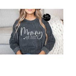 Mommy Est 2022 Svg, New Mom Svg, Mommy Shirt Svg, Promoted to Mommy, Funny Mom Svg, Blessed Mama Svg