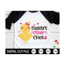 Daddys Other Chick SVG, Easter Chick Svg, Kids Easter SVG, Happy Easter Egg Png, Girl Easter Shirt, Svg Files For Cricut