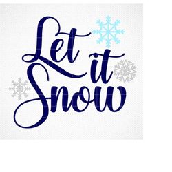 Let it Snow SVG, Christmas SVG, Christmas Quote svg, Digital Download, Cricut File, Silhouette File, svg, dxf, eps, png
