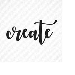CREATE SVG, Create Sign, Create PNG, Svg files for cricut, svg files, Create, Svg Cut File, maker svg, creativity svg, c